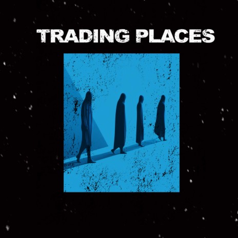 Trading Places | Boomplay Music