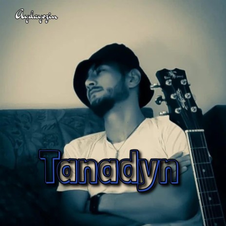 Tanadyn ft. Aydayozin | Boomplay Music