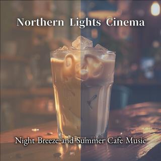 Night Breeze and Summer Cafe Music