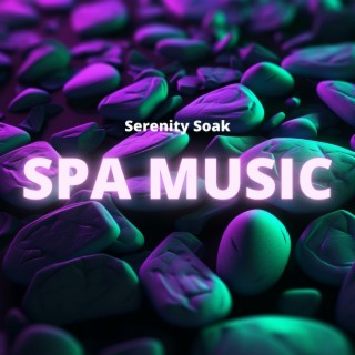 Spa Music: Serenity Soak