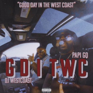 GDITWC (Good day in the west coast)