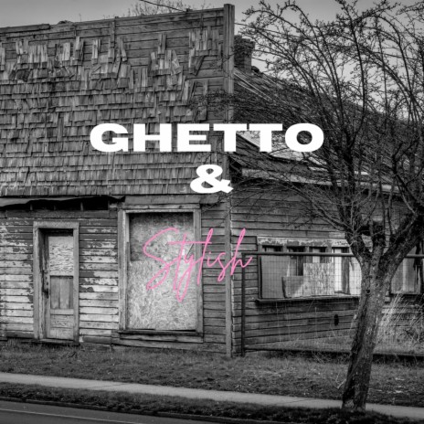 Ghetto & Stylish ft. Ansere & Ikey Wta | Boomplay Music