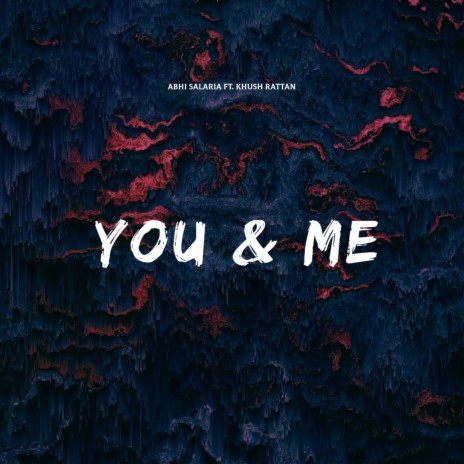 You & Me ft. Khush Rattan | Boomplay Music