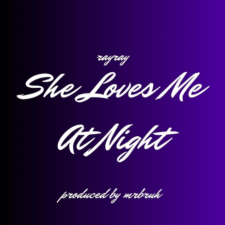 She Loves Me At Night | Boomplay Music