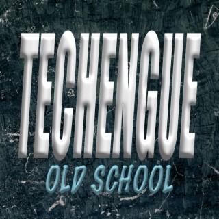 Techengue Old School