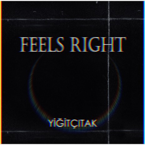 Feels Right | Boomplay Music