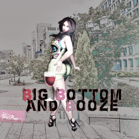 Big Bottom And Booze ft. Ms Spectre | Boomplay Music