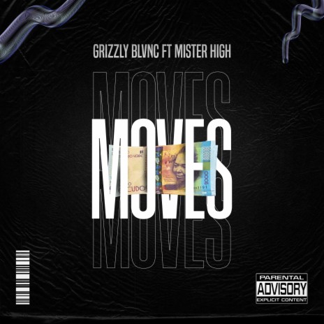 MOVES ft. GRIZZLY BLVNC & Mister HiGH | Boomplay Music