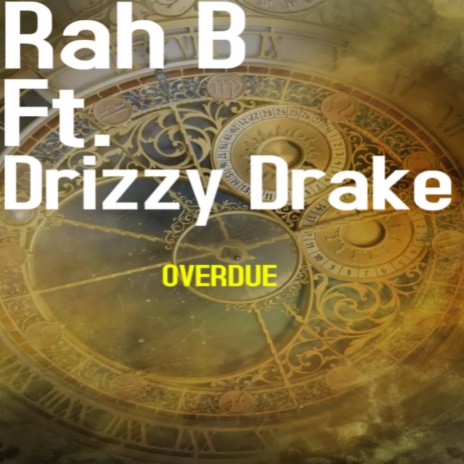 Overdue ft. Drizzy Drake AKA Drake | Boomplay Music