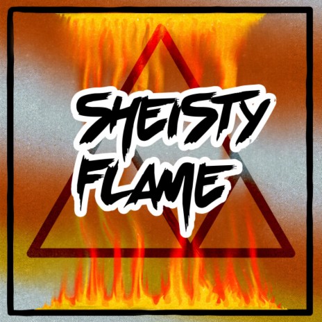 Sheisty Flame | Boomplay Music