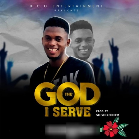 The God I Serve | Boomplay Music