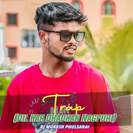 Trap Dil Kar Dhadkan Nagpuri | Boomplay Music