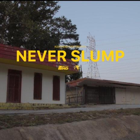 Never Slump | Boomplay Music