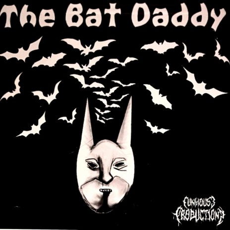 The Bat-Daddy | Boomplay Music