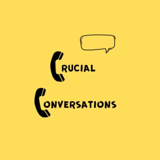 Crucial Conversations lyrics | Boomplay Music