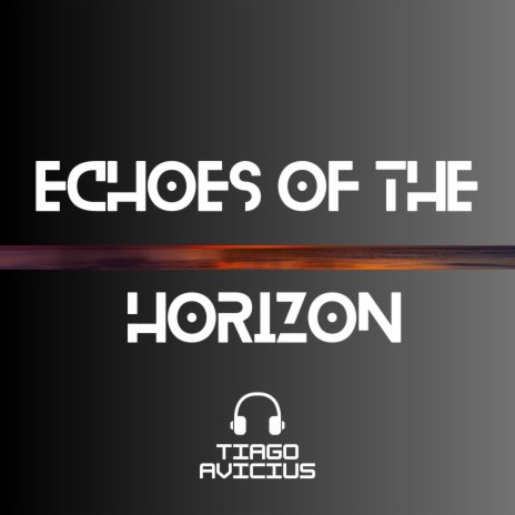Echoes of the Horizon | Boomplay Music