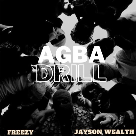 Agba Drill ft. Freezy & jayson wealth | Boomplay Music