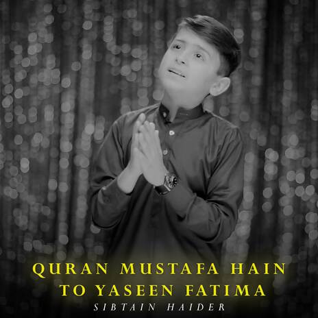 Quran Mustafa Hain To Yaseen Fatima | Boomplay Music