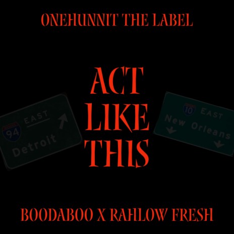 Act Like This ft. Rahlow Fresh