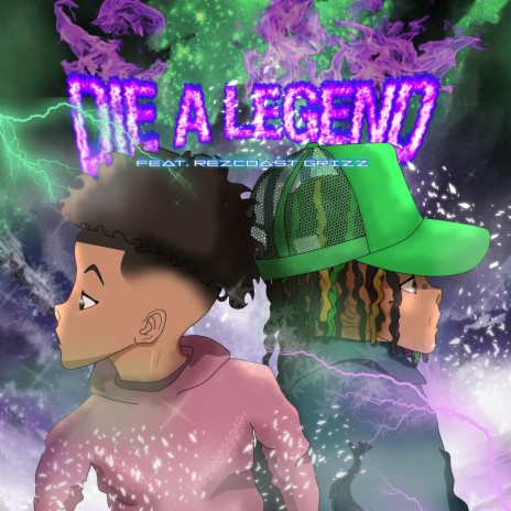 Die A Legend ft. Rezcoast Grizz | Boomplay Music