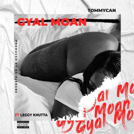 Gyal Moan ft. Leggy Khutta | Boomplay Music