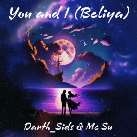 You and I (Beliya) ft. Mc SU | Boomplay Music