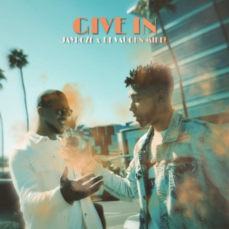 GIVE IN (Radio Edit) ft. De Vaughn Mikel | Boomplay Music