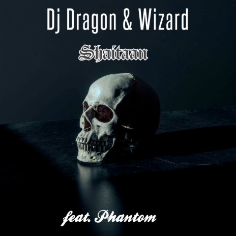 Shaitaan ft. Wizard & Phantom | Boomplay Music