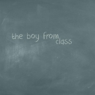The Boy From Class lyrics | Boomplay Music