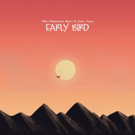 Early Bird ft. Swift Arrow | Boomplay Music