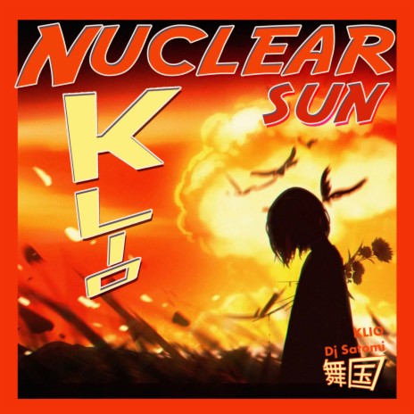 Nuclear Sun (Satomi Mix) ft. KLIO | Boomplay Music