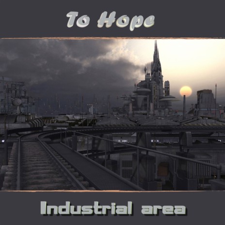 Industrial area | Boomplay Music