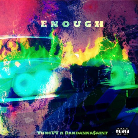 Enough ft. Bandanna$aint | Boomplay Music