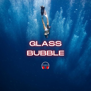 Glass Bubble