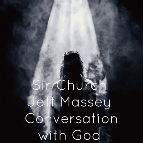 Conversation with God ft. Jeff Massey | Boomplay Music