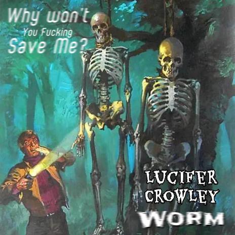 Why Won't You Fucking Save Me? ft. Worm | Boomplay Music