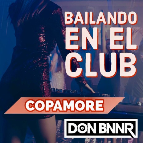 Bailando en el club ft. Don Bnnr | Boomplay Music