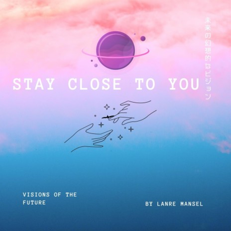 Stay Close To You | Boomplay Music