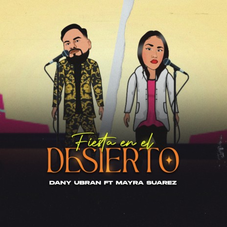 Fiesta en el Desierto ft. Mayra Suarez | Boomplay Music