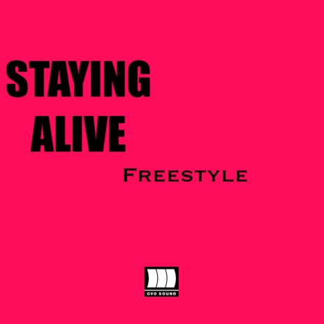 STAYING ALIVE (Freestyle)