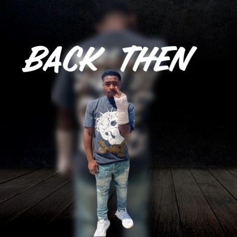 Back Then | Boomplay Music