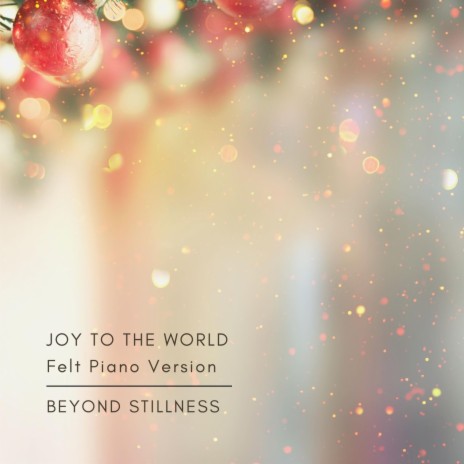 Joy To The World (Felt Piano Version) | Boomplay Music