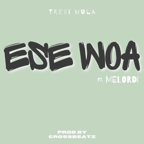 Ese Woa ft. Melordi | Boomplay Music