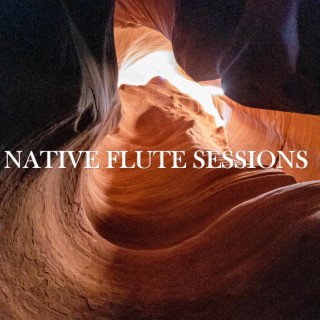 Native Flute Sessions (Canyon Dweller)