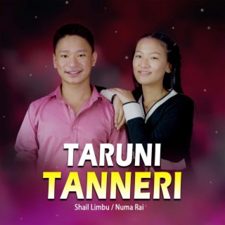 Taruni Tanneri (Shail Limbu & Numa Rai)