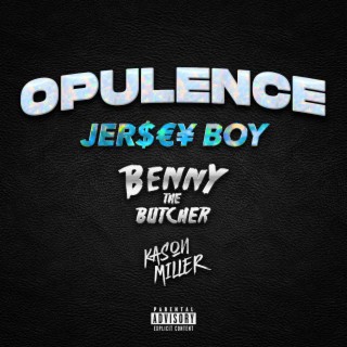 OPULENCE ft. Benny The Butcher & Kason Miller lyrics | Boomplay Music