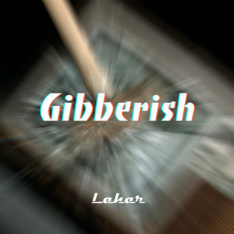 Gibberish | Boomplay Music