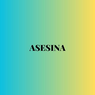 ASESINA