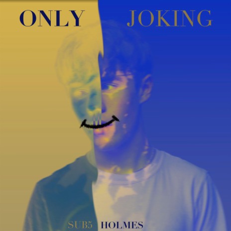 Only Joking ft. SUB5 | Boomplay Music