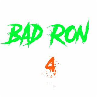 Bad Ron 4